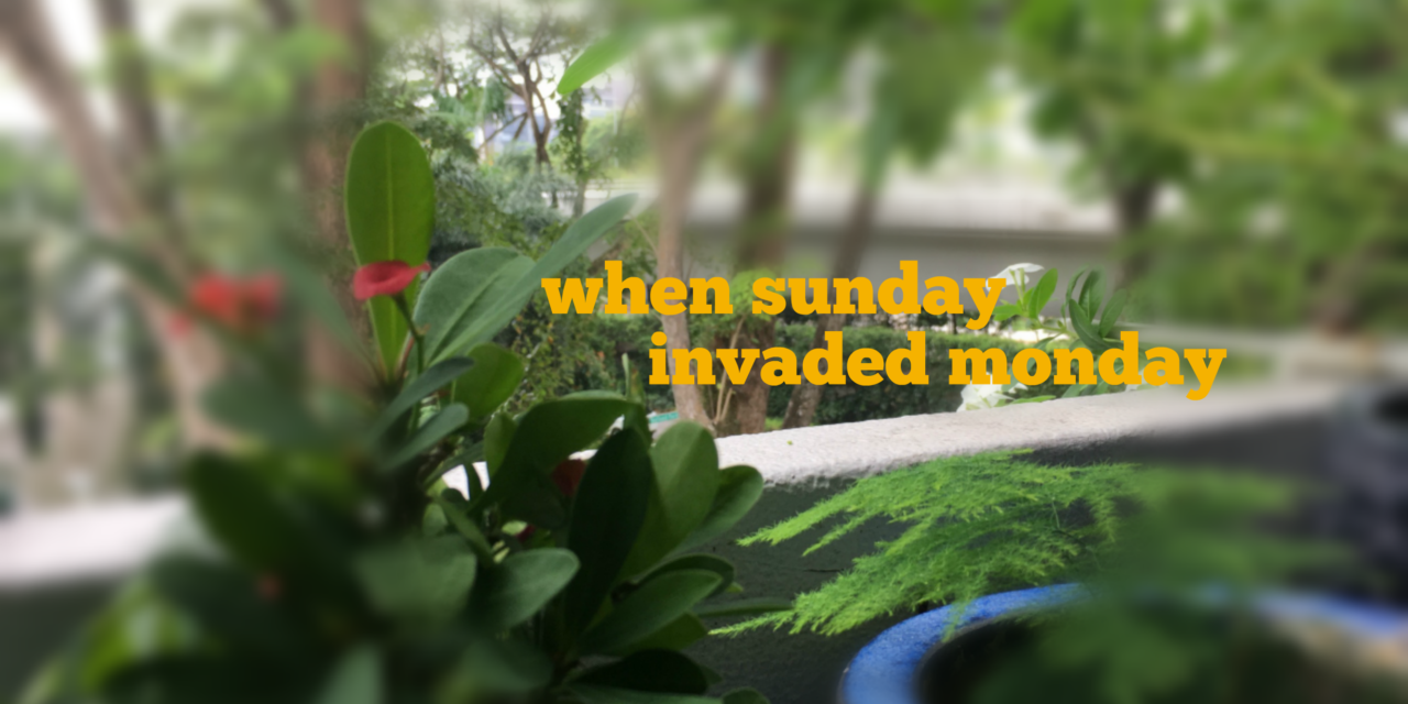 When Sunday invaded Monday